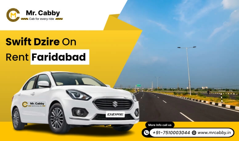 Swift Dzire Taxi on rent in Faridabad - Mr. Cabby