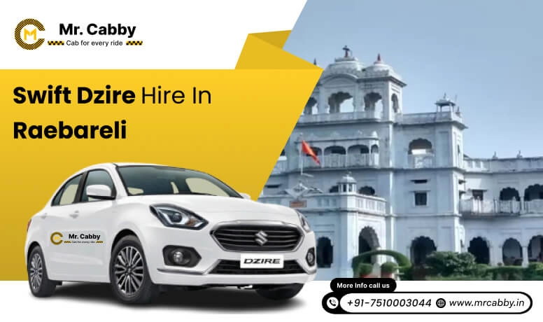 Swift Dzire hire in Raebareli 