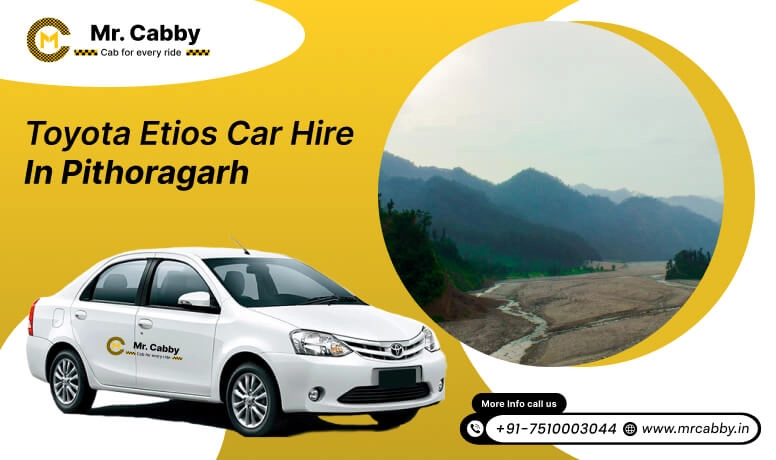 Toyota Etios car hire in Pithoragarh