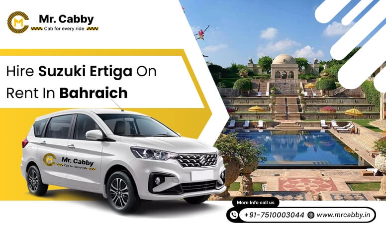 Hire Suzuki Ertiga cab on Rent in Bahraich - Mr. Cabby