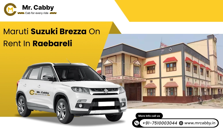 Hire Maruti Suzuki Vitara Brezza cab on rent in Raebareli