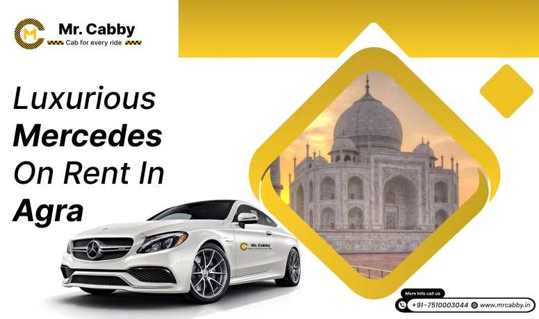 Hire Mercedes on Rent in Agra - Mr. Cabby