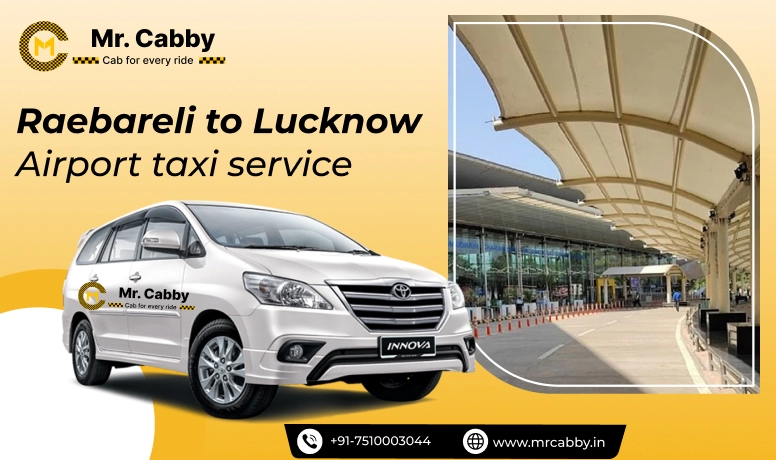 Raebareli to Lucknow Airport taxi service