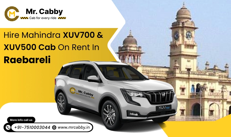 Hire Mahindra XUV700 cab on rent in Raebareli