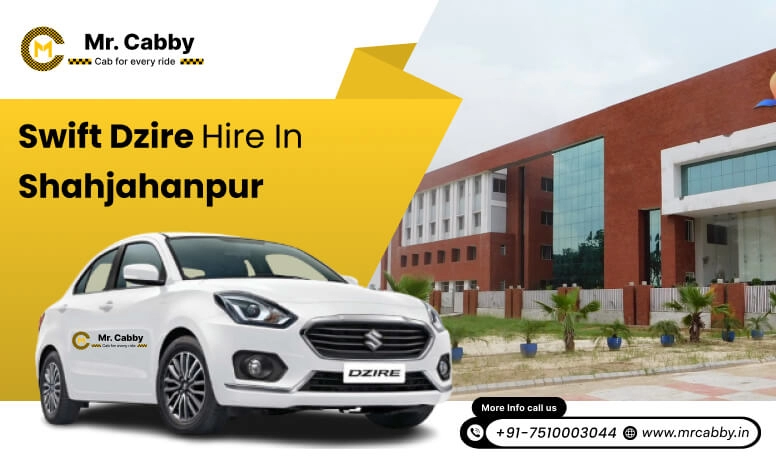 Swift Dzire hire in Shahjahanpur 