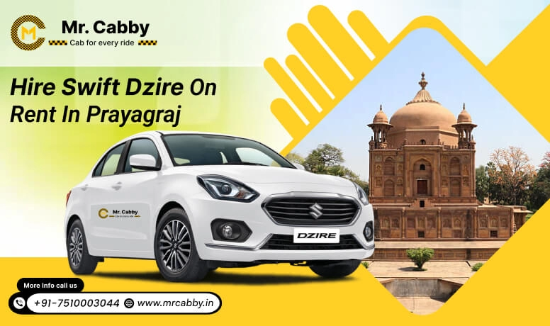 Hire Swift Dzire Taxi on rent in Prayagraj - Mr. Cabby