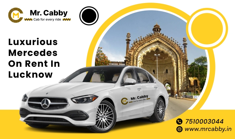 Hire Mercedes on Rent in Lucknow - Mr. Cabby