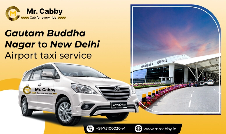 Gautam Buddha Nagar to New Delhi Airport Taxi