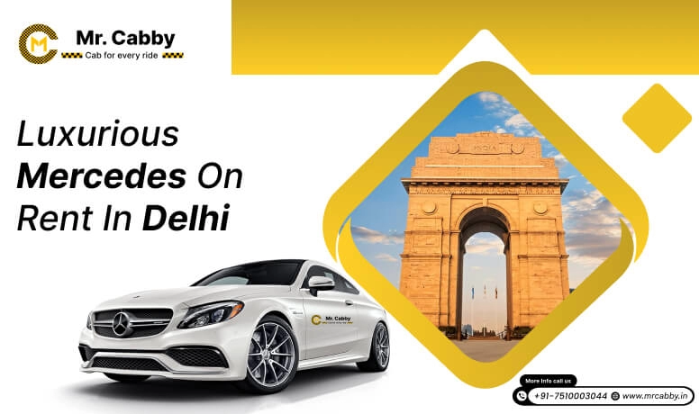 Hire Mercedes on Rent in Delhi - Mr. Cabby