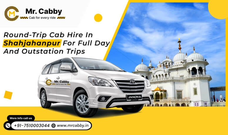 Round-trip cab hire in Shahjahanpur