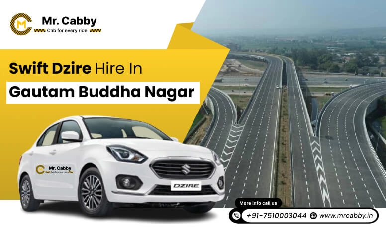 Swift Dzire hire in Gautam Buddha Nagar 