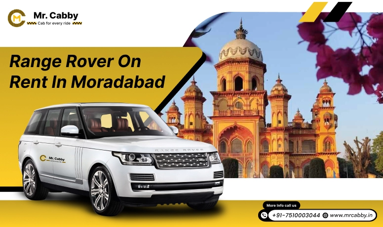 Hire Range Rover on Rent in Moradabad - Mr. Cabby