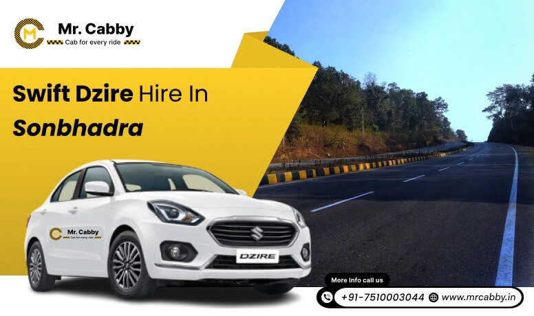 Swift Dzire hire in Sonbhadra 