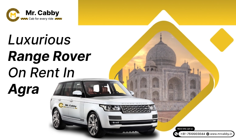 Hire Range Rover on Rent in Agra - Mr. Cabby