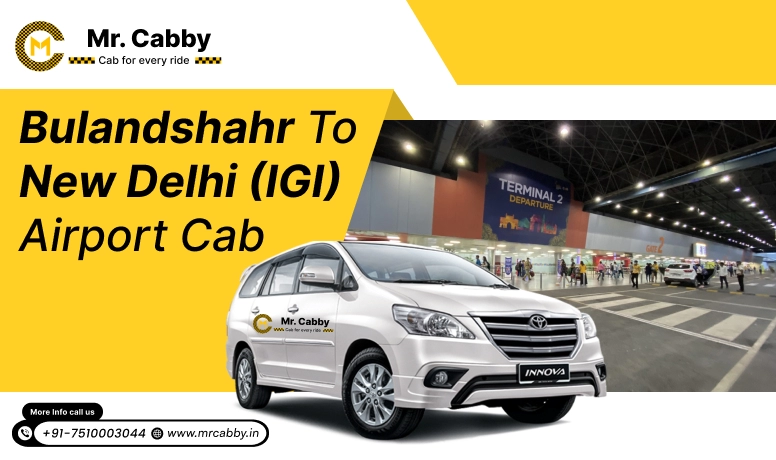 Bulandshahr to New Delhi (IGI) Airport cabs