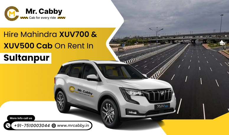 Hire Mahindra XUV700 cab on rent in Sultanpur