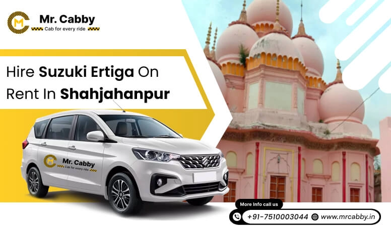 Hire Suzuki Ertiga on Rent in Shahjahanpur - Mr. Cabby